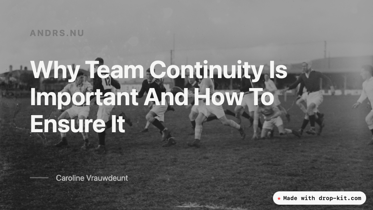 Black and white rugby match photo, graphic titled Why Team Continuity Is Important And How To Ensure It